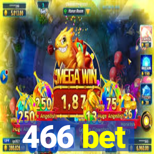 466 bet